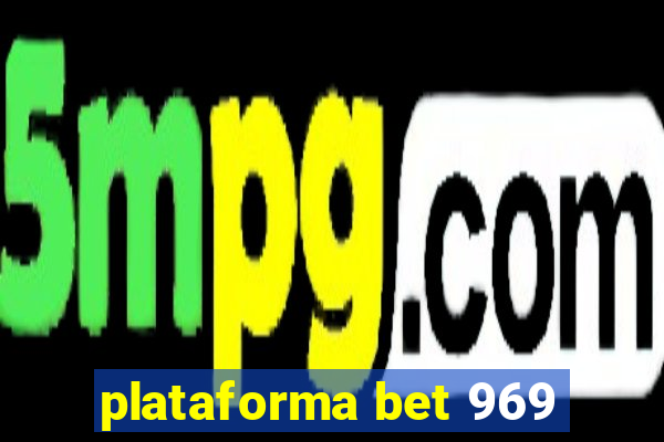 plataforma bet 969